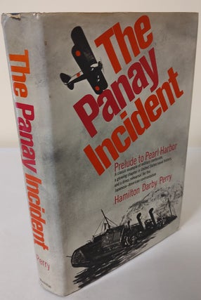 Item #10979 The Panay Incident; prelude to Pearl Harbor. Hamilton Darby Perry