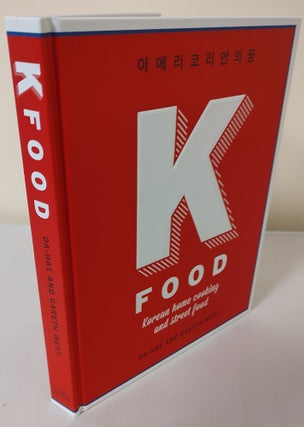 Item #10987 K-Food; Korean home cooking and street food. Da-Hae, Gareth West