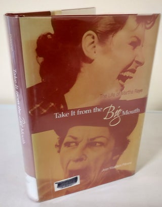 Item #10994 Take It From the Big Mouth; the life of Martha Raye. Jean Madden Pitrone