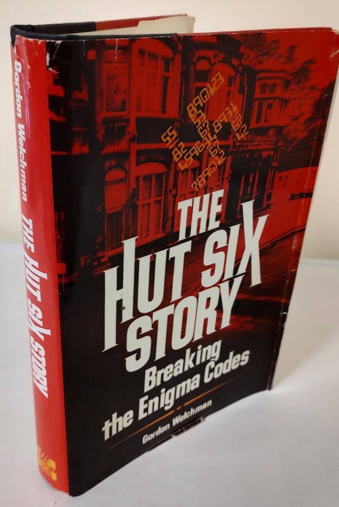 Item #11004 The Hut Six Story; breaking the Enigma Codes. Gordon Welchman.