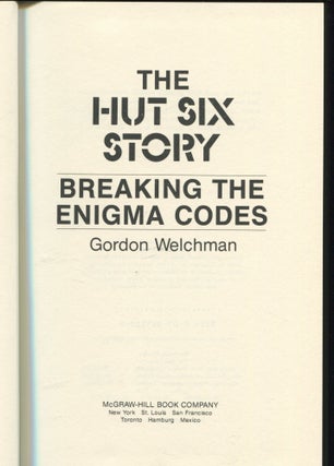 The Hut Six Story; breaking the Enigma Codes