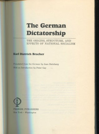 The German Dictatorship; the origins, structure, and effects of national socialism