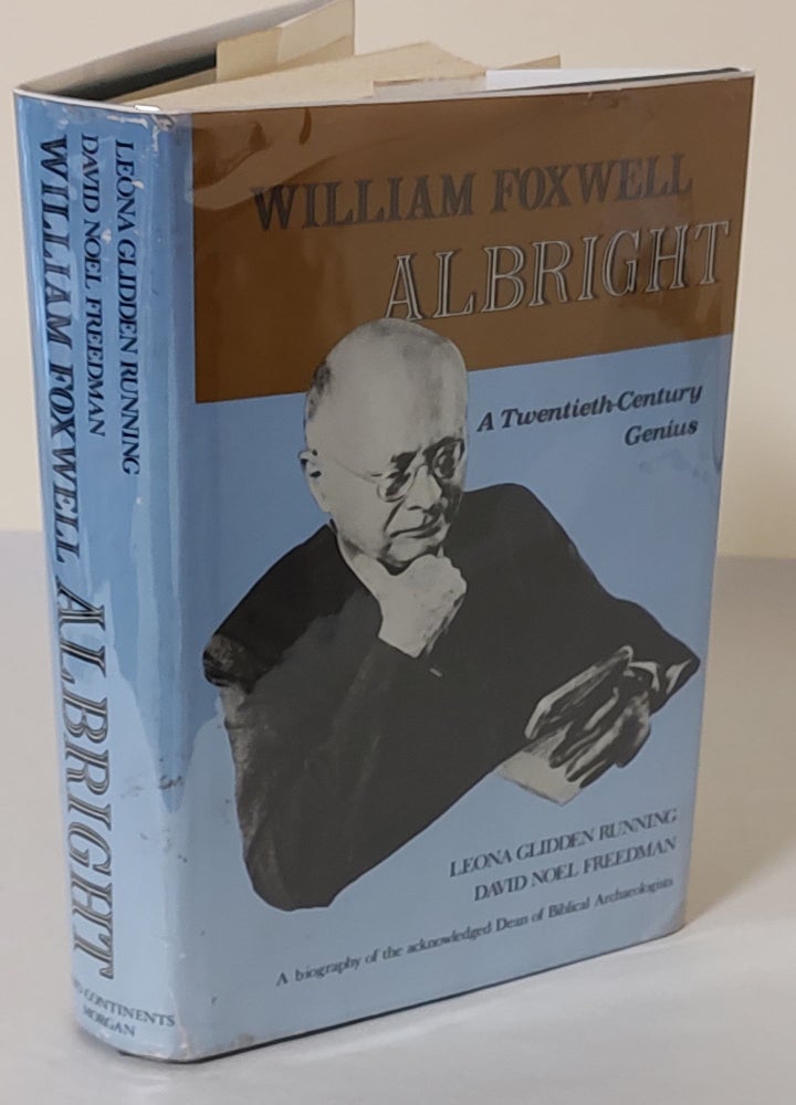 Item #11058 William Foxwell Albright; a twentieth-century genius. Leona Glidden Running, David Noel Freedman.