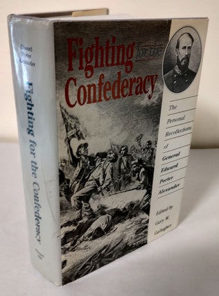 Item #11059 Fighting for the Confederacy; the personal recollections of General Edward Porter...