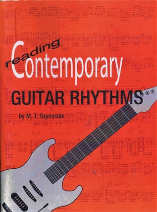Item #11084 Reading Contemporary Guitar Rhythms. M. T. Szymczak