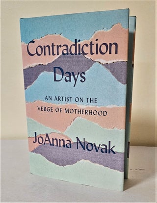 Item #11102 Contradiction Days; an artist on the verger of motherhood. JoAnna Novak