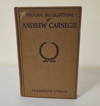 Item #11104 Personal Recollections of Andrew Carnegie. Frederick Lynch
