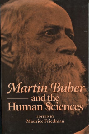 Item #11111 Martin Buber and the Human Sciences. Maurice Friedman