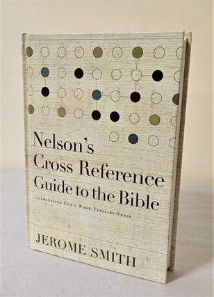 Item #11113 Nelson's Cross Reference Guide to the Bible. Jerome H. Smith