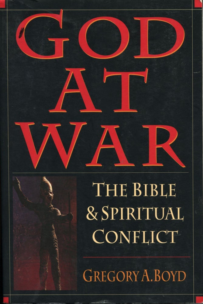 Item #11125 God at War; the Bible & spiritual conflict. Gregory A. Boyd.