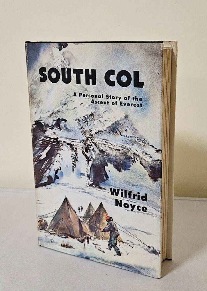 Item #11139 South Col; a personal story of the ascent of Everest. Wilfrid Noyce.