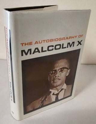 Item #11147 The Autobiography of Malcolm X. Malcolm X., the assistance of Alex Haley