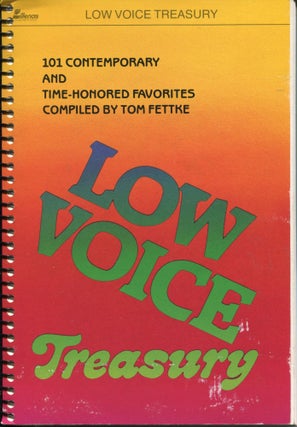 Item #11151 Low Voice Treasury; 101 contemporary and time-honored favorites. Tom Fettke, compiler