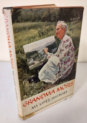 Item #11154 Grandma Moses; my life's history. Grandma Moses, Otto Kallir, author