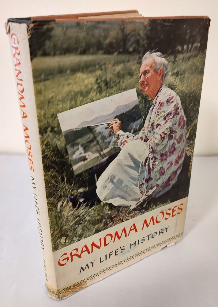 Item #11154 Grandma Moses; my life's history. Grandma Moses, Otto Kallir, author.