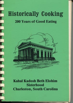 Item #11171 Historically Cooking; Kahal Kadosh Beth Elohim Sisterhood, Charleston, South...