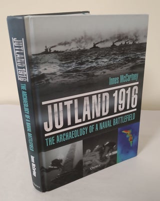 Item #11200 Jutland 1916; the archaeology of a naval battlefield. Innes McCartney