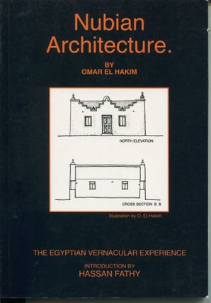 Item #11204 Nubian Architecture; the Egyptian vernacular experience. Omar El Hakim