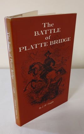 Item #11225 The Battle of Platte Bridge. J. W. Vaughn