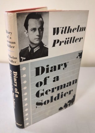 Item #11226 Diary of a German Soldier. Wilhelm Pruller, H. C. Robbins Landon, Sebastian Leitner,...