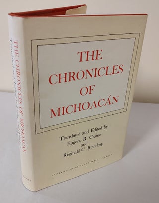 Item #11230 The Chronicles of Michoacan. Eugene R. Craine, Reginald C. Reindorp, and