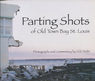 Item #11255 Parting Shots; of Old Town Bay St. Louis. Vicki Niolet