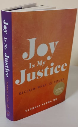 Item #11302 Joy is My Justice; reclaim what is yours. Tanmeet Sethi