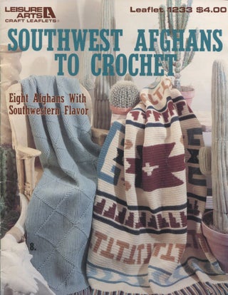 Item #11310 Southwest Afghans to Crochet: Leisure Arts 1233; eight afghans with Southwestern...