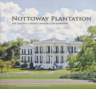 Item #11314 Nottoway Plantation; the South's largest antebellum mansion. Robin Sommers Castaldi