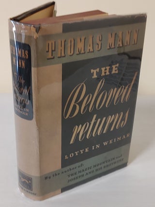 Item #11345 The Beloved Returns; Lotte in Weimar. Thomas Mann