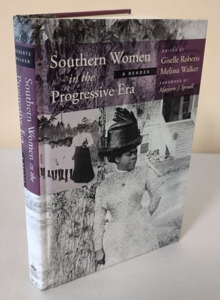 Item #11347 Southern Women in the Progressive Era; a reader. Gisele Roberts, Melissa Walker