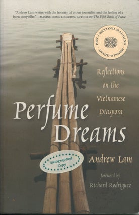 Item #11369 Perfume Dreams; reflections on the Vietnamese diaspora. Andrew Lam