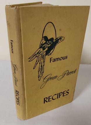 Item #11388 Famous Green Parrot Recipes. Mrs. J. B. Dowd