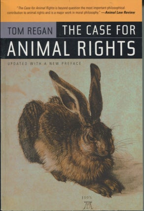Item #11398 The Case for Animal Rights; updated with a new preface. Tom Regan
