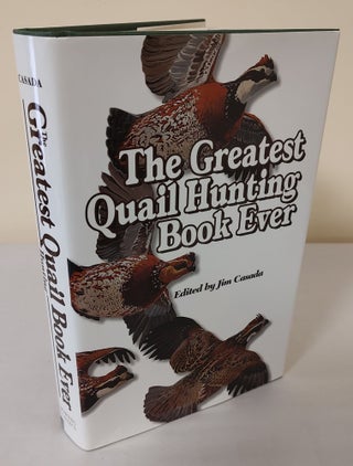 Item #11421 The Greatest Quail Hunting Book Ever. Jim Casada