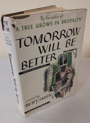 Item #11448 Tomorrow Will Be Better; a novel. Betty Smith