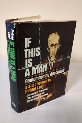 Item #11461 If This is a Man: Remembering Auschwitz; a 3-in-1 volume. Primo Levi