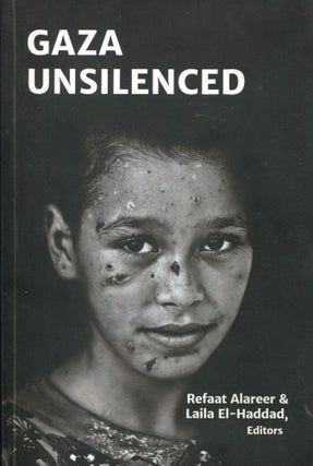 Item #11555 Gaza Unsilenced. Refaat Alareer, Laila El-Haddad