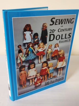 Item #11562 Sewing for 20th Century Dolls: Volume II; 300 plus projects. Johana Gast Anderton