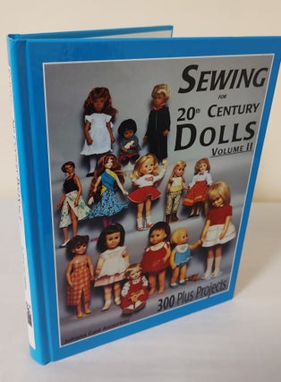 Item #11563 Sewing for 20th Century Dolls: Volume II; 300 plus projects. Johana Gast Anderton