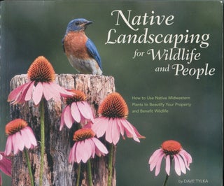 Item #11576 Native Landscaping for Wildlife People. Dave Tylka
