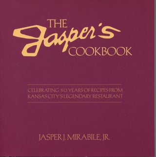 Item #11583 The Jasper's Cookbook; celebrating 50 years of recipes from Kansas City's legendary...