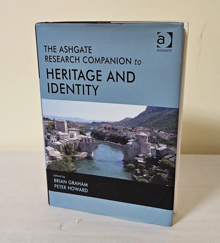 Item #11612 The Ashgate Research Companion to Heritage and Identity. Brian Graham, Peter Howard.