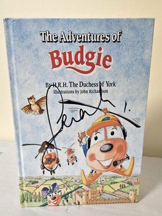 Item #11614 The Adventures of Budgie. H. R. H. The Duchess of York, Sarah Ferguson