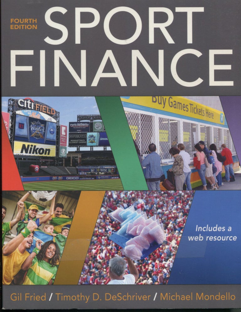 Item #11615 Sport Finance: Fourth Edition. Gil Fried, Timothy D. DeSchriver, Michael Mondello.