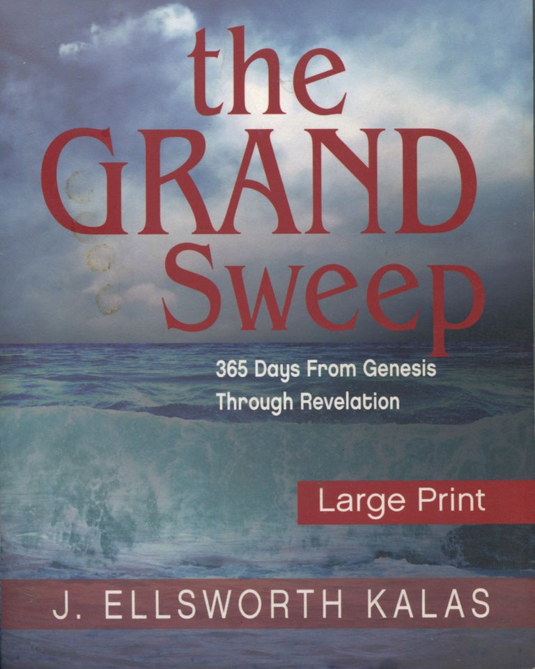 Item #11621 The Grand Sweep: Large Print; 365 days from genesis through revelation. J. Ellsworth Kalas.