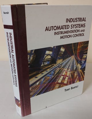 Item #11622 Industrial Automated Systems; instrumentation and motion control. Terry Bartelt