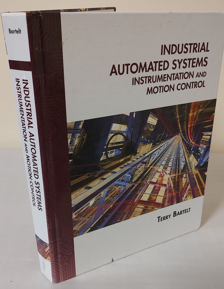 Item #11622 Industrial Automated Systems; instrumentation and motion control. Terry Bartelt.