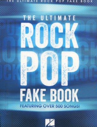 Item #11631 The Ultimate Rock Pop Fake Book; featuring over 500 songs. Hal Leonard