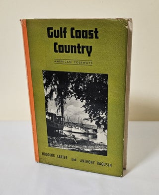 Item #11661 Gulf Coast Country. Hodding Carter, Anthony Ragusin